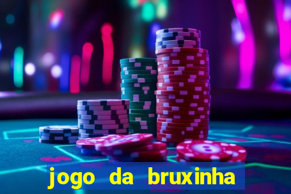 jogo da bruxinha ganhar dinheiro